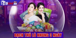 Bạch thủ lô khung 3 ngày - Cách chơi thành thạo cho đề thủ