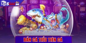 Bắn cá tiểu tiên cá - Trò chơi được săn đón số 1 thị trường