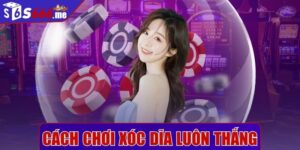 Cách chơi xóc đĩa luôn thắng