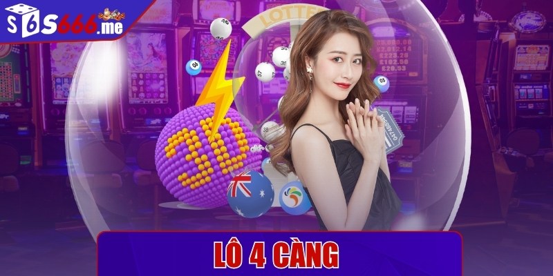 Lô 4 càng - Thủ thuật hay giúp đề thủ trúng lớn với 4 càng