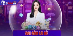 Soi cầu lô đề - Những cách hay cho thành viên áp dụng