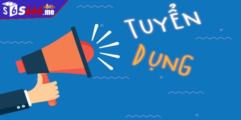 Tuyển dụng S66 mang đến các thông tin việc làm cho bạn 